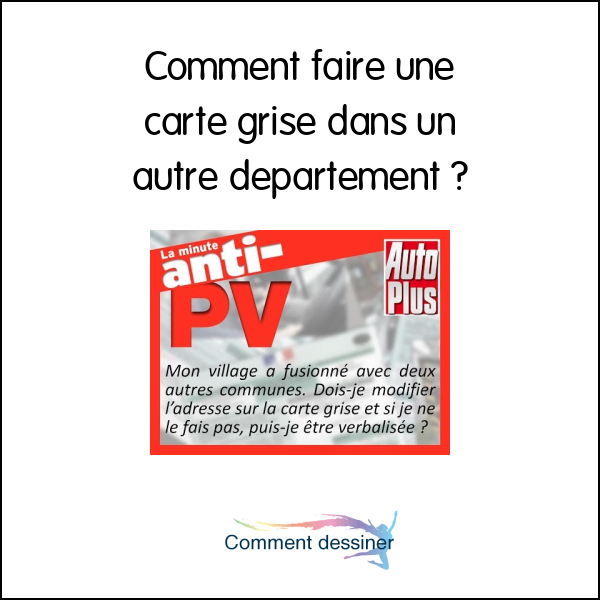 Comment faire une carte grise dans un autre departement